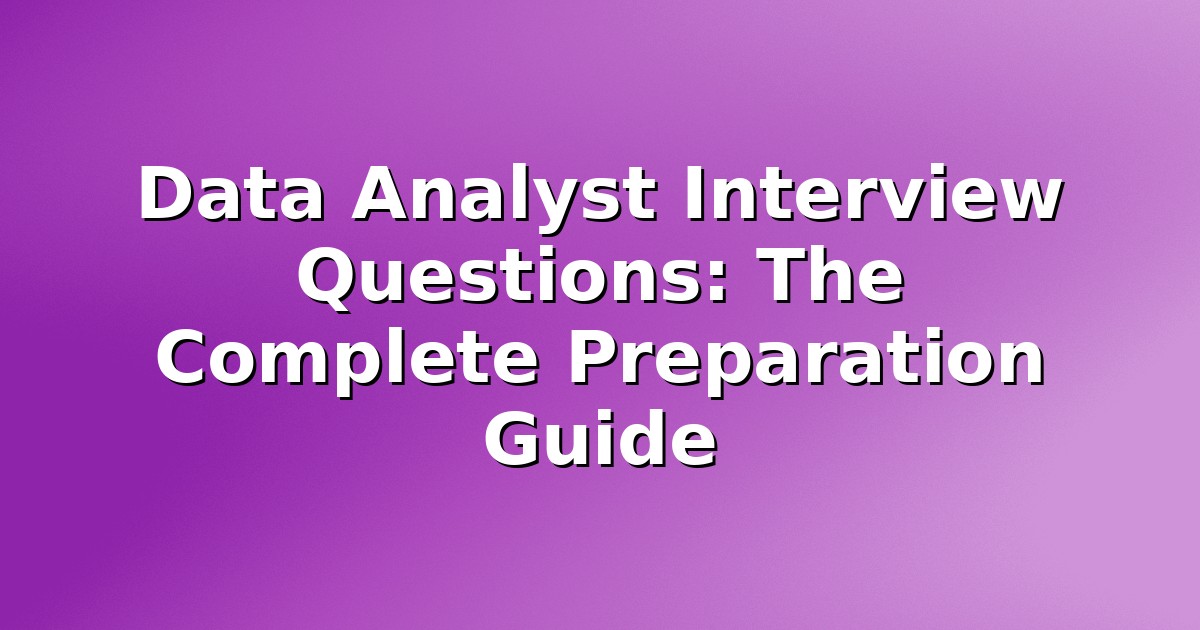 Header image for: Data Analyst Interview Questions: The Complete Preparation Guide