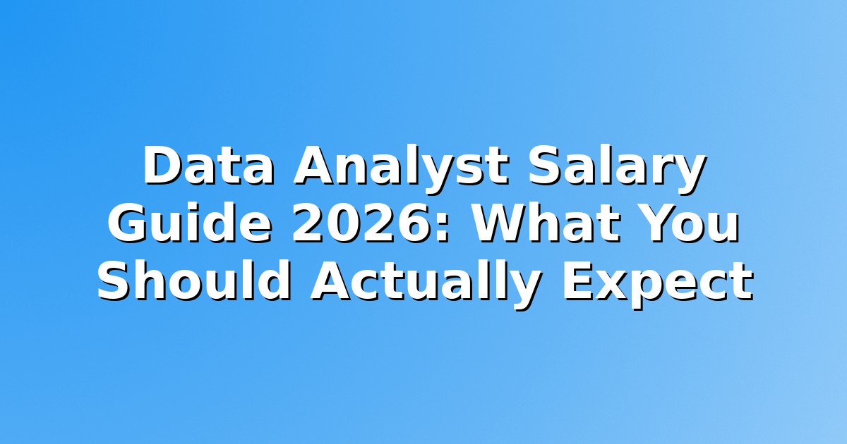 Header image for: Data Analyst Salary Guide 2026: What You Should Actually Expect