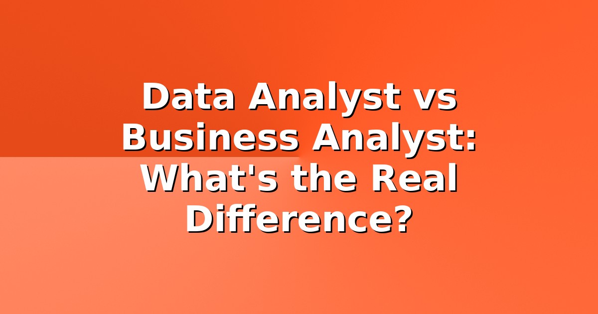 Header image for: Data Analyst vs Business Analyst: What's the Real Difference?